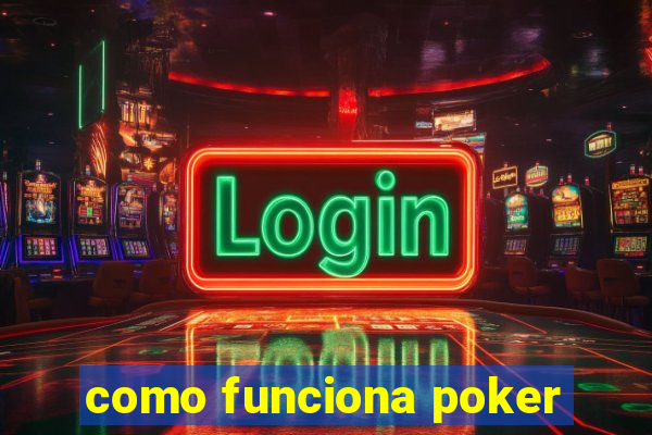 como funciona poker